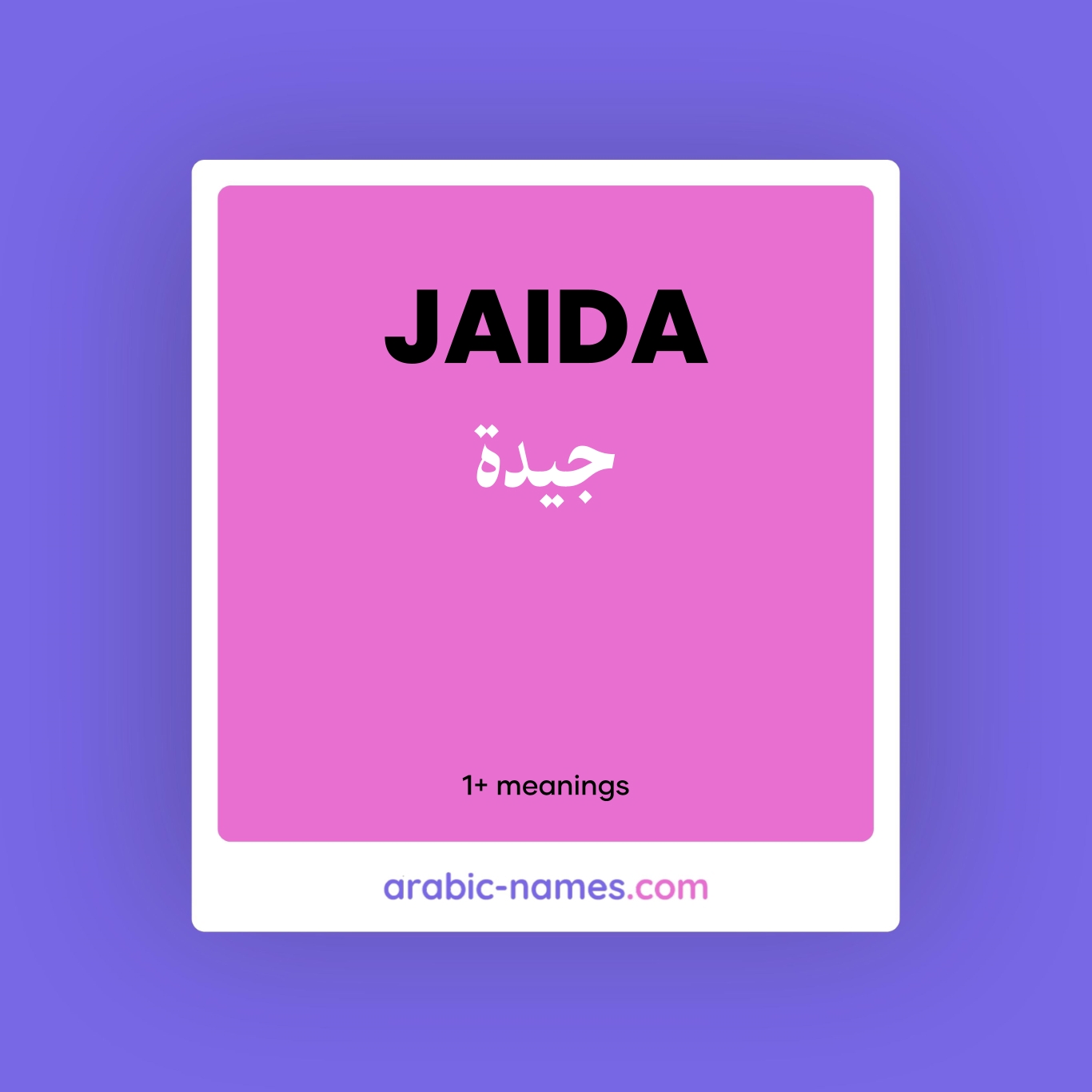 JAIDA (جيدة) Meaning in Arabic & English Arabic Names