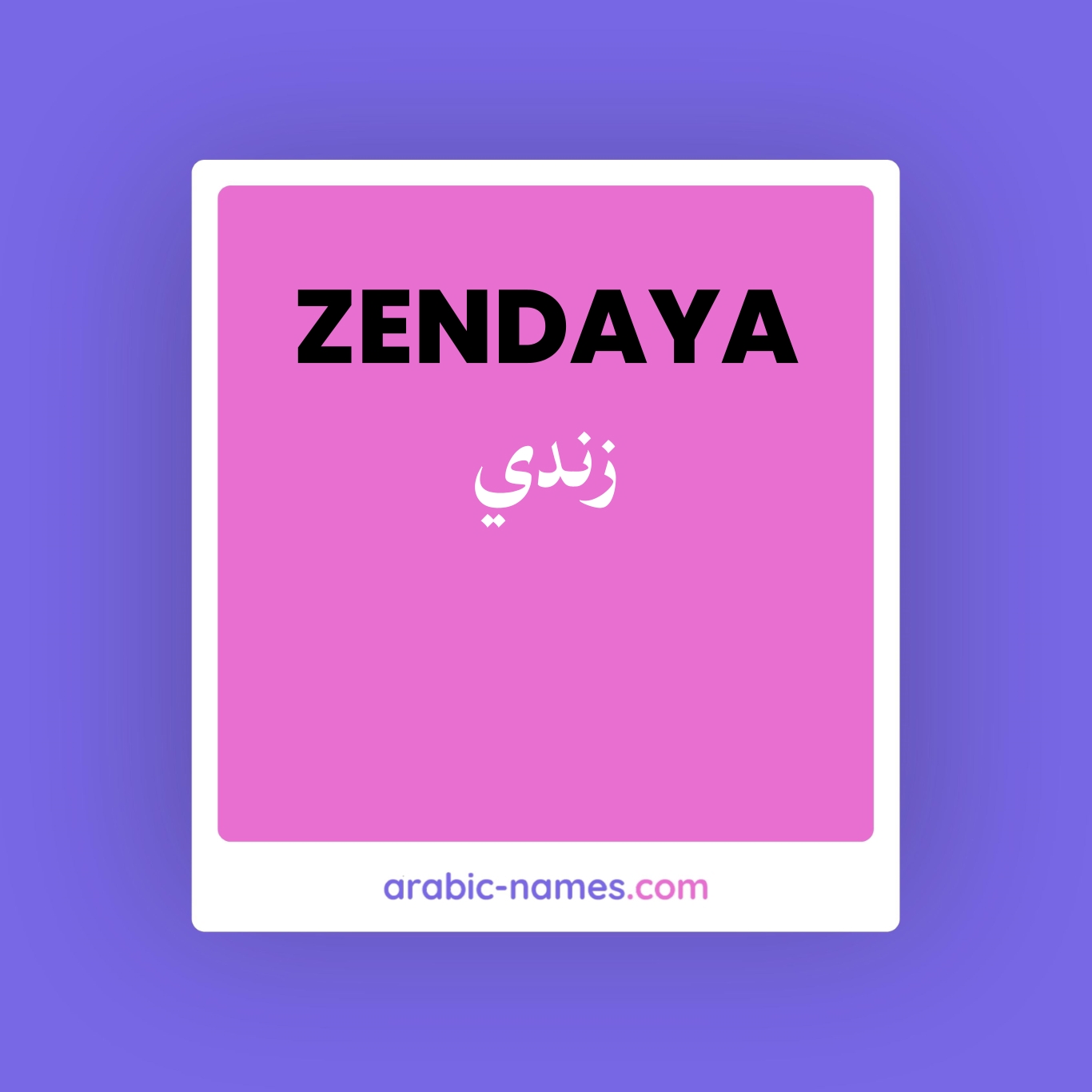 ZENDAYA (زندي) Meaning in Arabic & English - Arabic Names