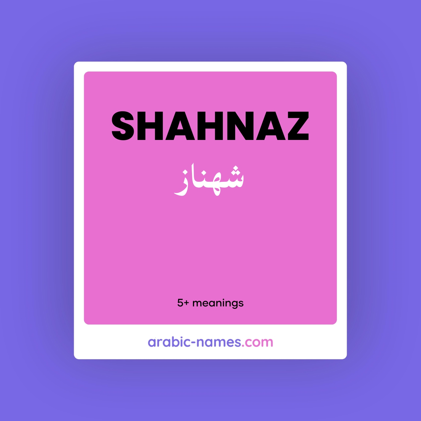 SHAHNAZ (شهناز) Meaning in Arabic & English - Arabic Names