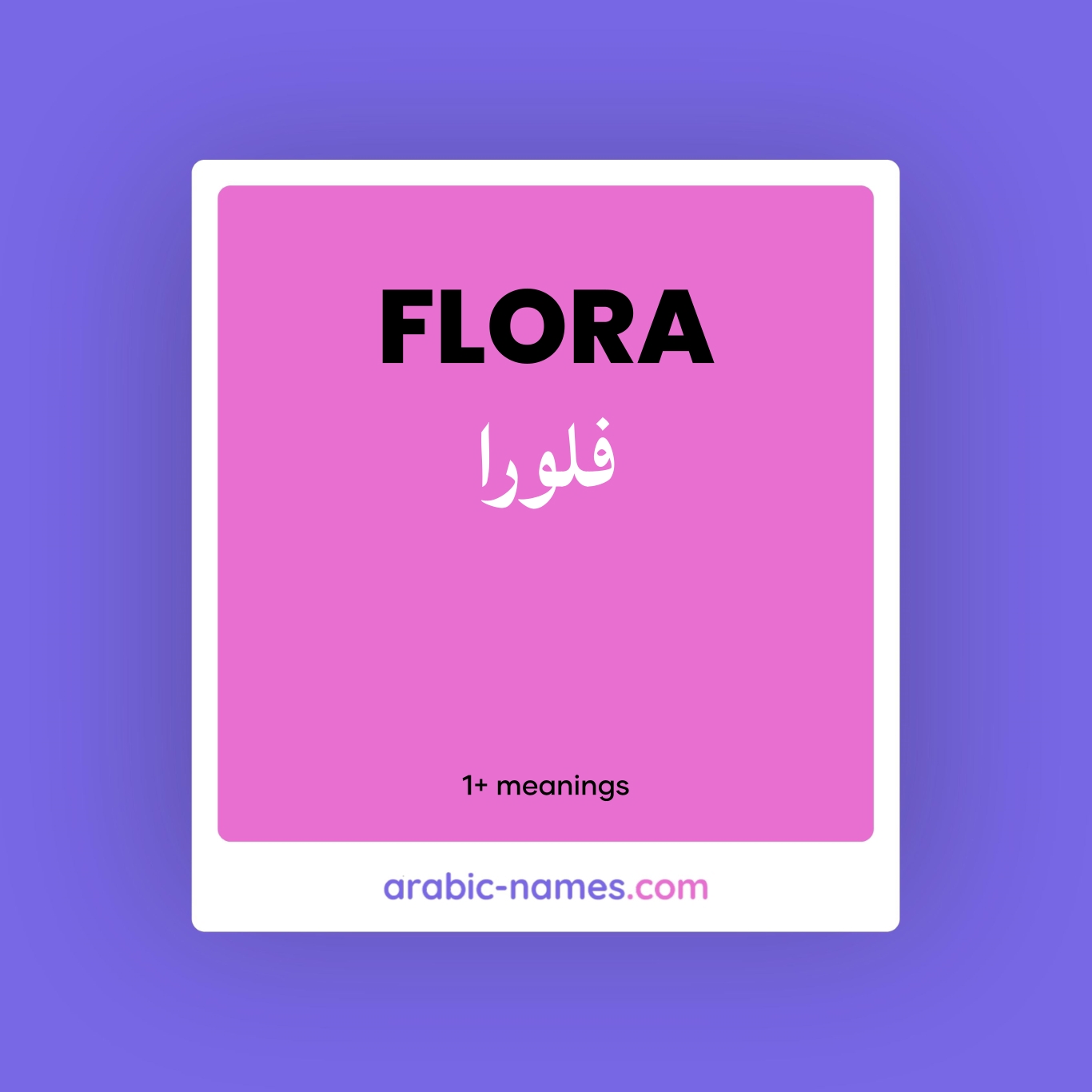 FLORA (فلورا) Meaning in Arabic & English Arabic Names