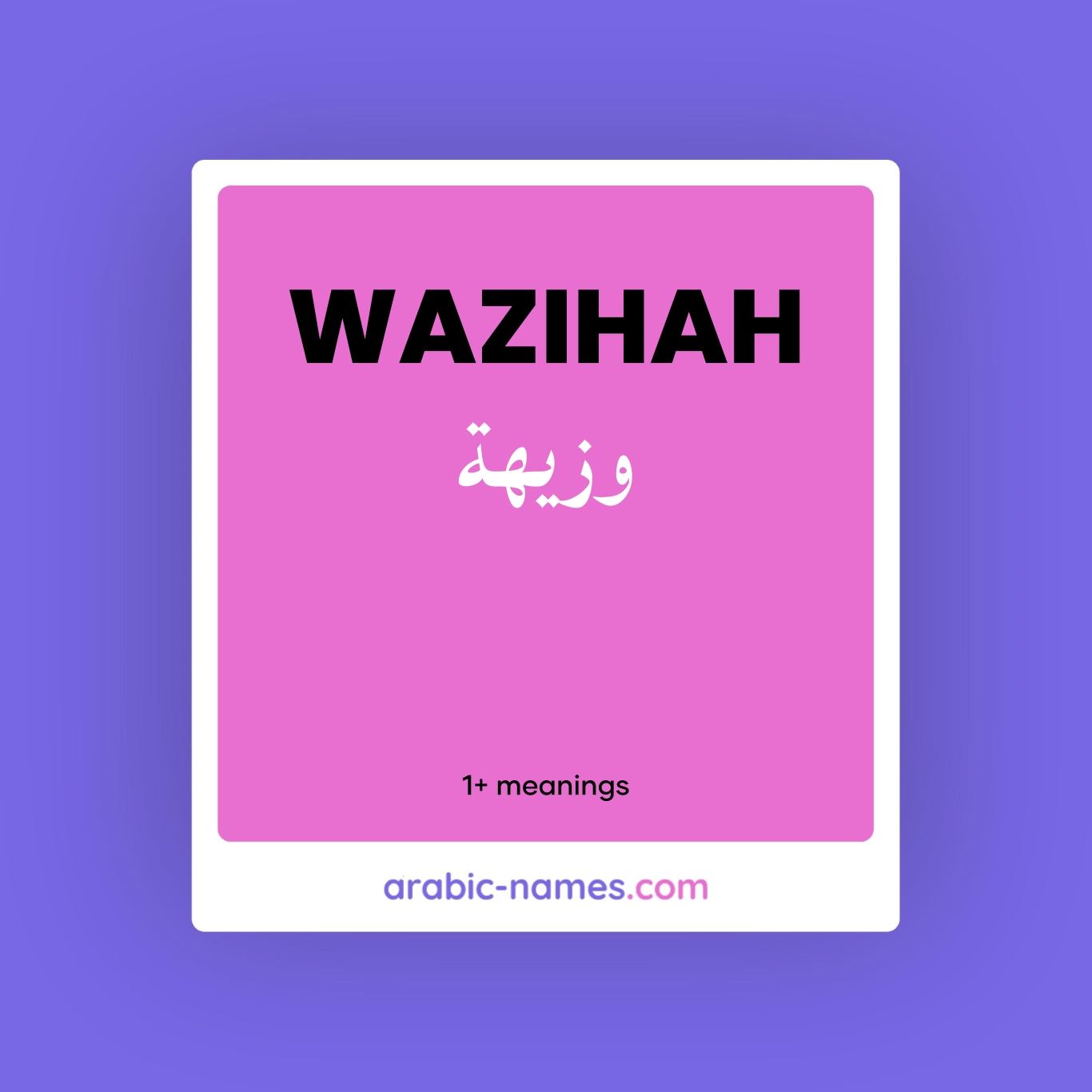WAZIHAH (وزيهة) Meaning in Arabic & English - Arabic Names