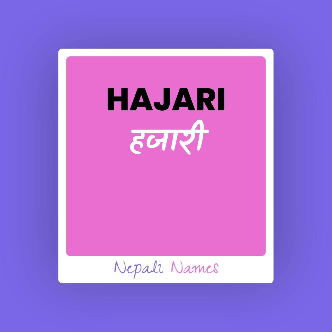 HAJARI (हजारी) Meaning in Nepali & English - Nepali Names