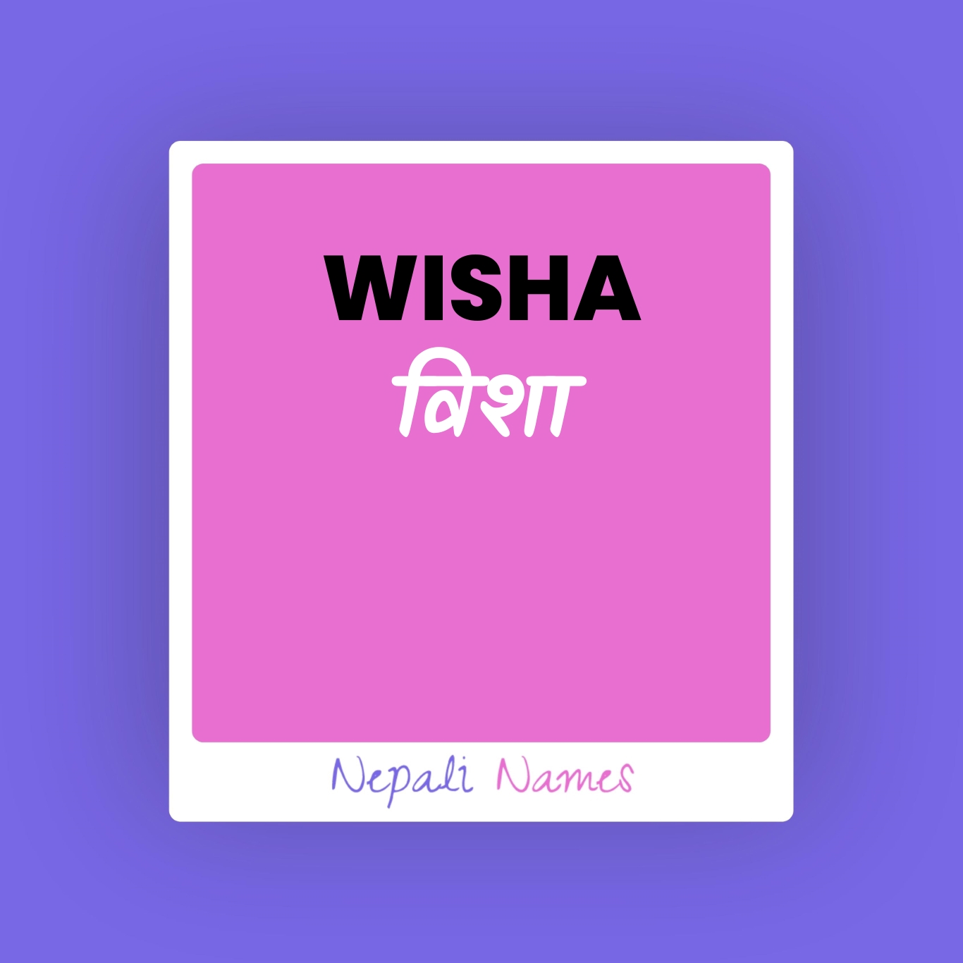 WISHA (विशा) Meaning in Nepali & English - Nepali Names